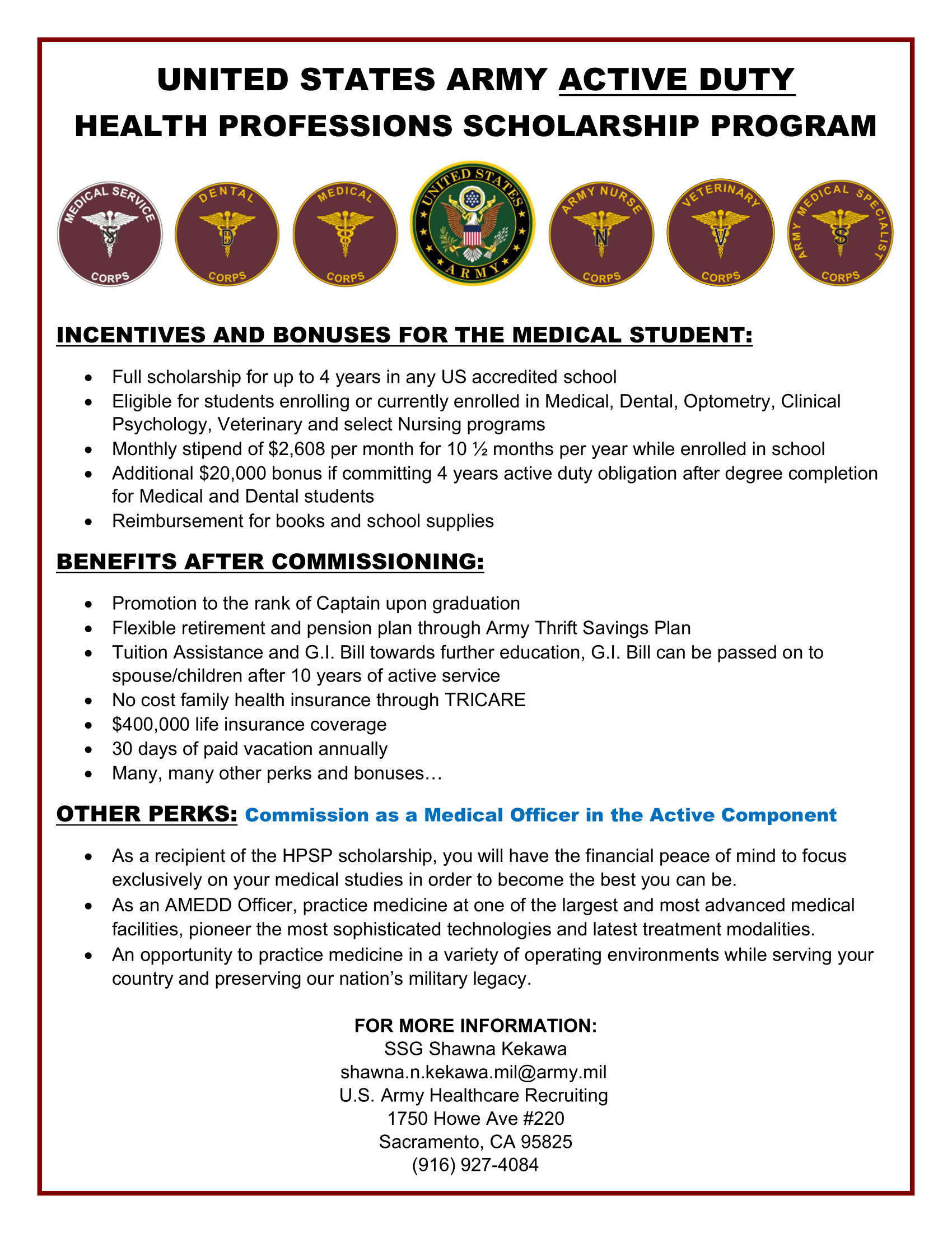 A flyer that details the benefits of the United States ARMY Active Duty Health Professions Scholarship Program. It includes 3 categories of benefits "Incentives and Bonuses for the Medical Student", "Benefits After Commissioning", and "Other Perks". Under the title in the U.S Army logo and the logos for the Medical Service, Dental, Medical, Army Nurse, Veterinary, and Army Medical Specialist Corps.