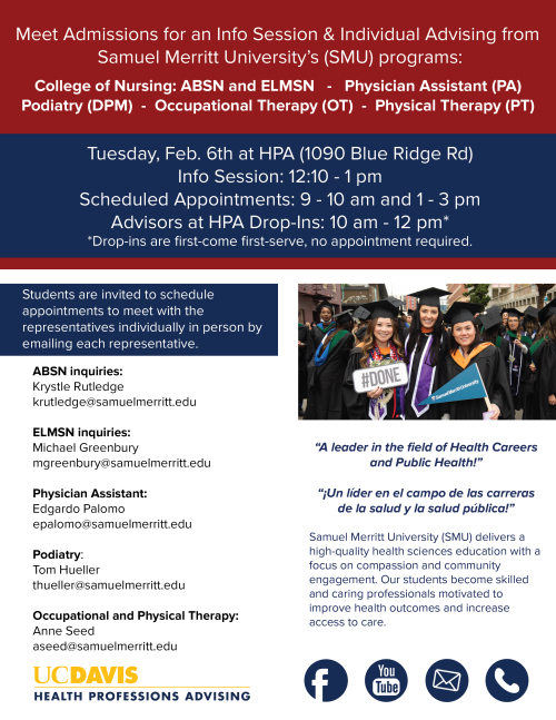 Flyer for Meet Admissions for an Info Session & Individual Advising from Samuel Merritt University’s (SMU) programs: College of Nursing: ABSN and ELMSN - Physician Assistant (PA) - Podiatry (DPM) - Occupational Therapy (OT) - Physical Therapy (PT)" The event will be on "Tuesday, February 6th at HPA (1090 Blue Ridge Rd)" Information about the schedule, Samuel Merritt University, and the admissions officers can be found on the website page below. There is a picture of 3 graduates on the right.